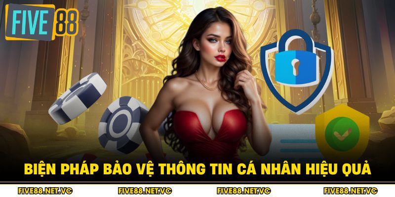 Biện pháp bảo vệ thông tin cá nhân hiệu quả