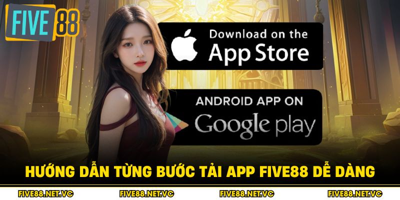 Tải App Five88 - Hướng Dẫn Cài Đặt Chi Tiết Nhất 1 Hướng dẫn từng bước tải app Five88 dễ dàng