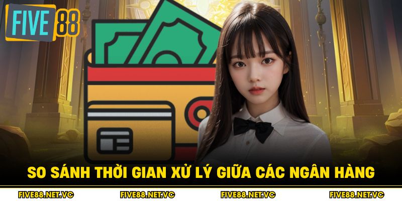 So sánh thời gian xử lý giữa các ngân hàng