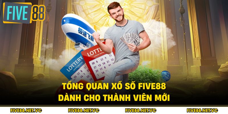Xổ Số Five88 - Cách Chơi Và Nhận Thưởng Hấp Dẫn 1 Tổng quan xổ số Five88 dành cho thành viên mới